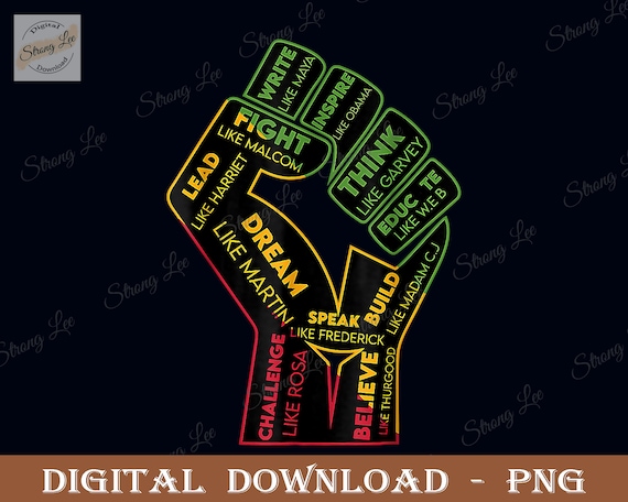 Power Fist Hand Png, Inspiring Black Leaders Png, Black Power Png, Black History Month Quote Digital Sublimation, Hand Black History Month
