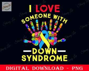 I Love Someone With Down Syndrome Png, Down Syndrome Awareness Sublimation Design, Yellow Blue Ribbon, Funny Trisomy 21 Png Instant Download