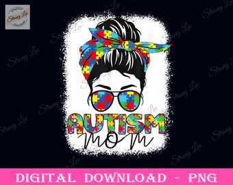 Autism Mom Life Messy Bun Bleached Mother’s Day Png, Messy Bun Autism, Autism Png, Autism Design,  Autism Mom Sublimation Design, Mother Png