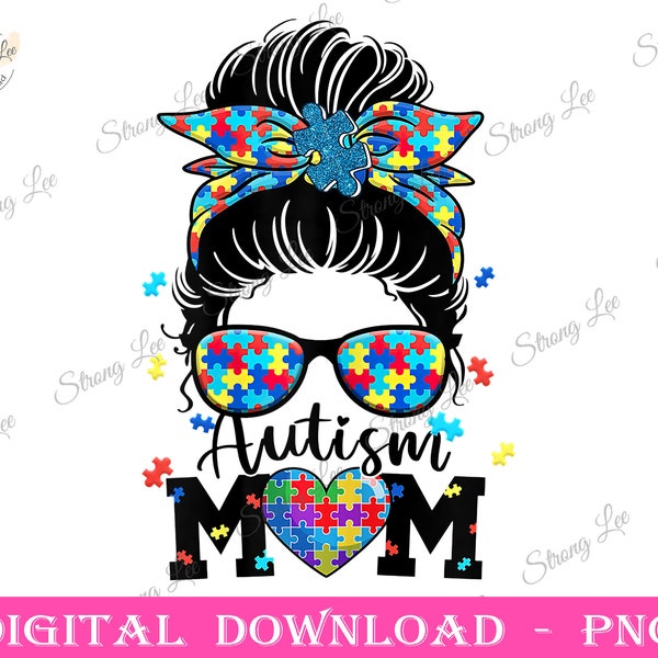 Women's Autism Mom Life Png, Messy Bun Sunglasses Bandana Mother's Day, Autism Png, Autism Design, Autism Mom Sublimation Design, Mom Life