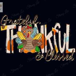 Turkey Thankful Grateful Blessed Png, Blessed Thanksgiving Png, Thanksgiving Day Gifts, Autumn Vibes Png, Turkey Thanksgiving, Turkey Png