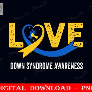 Love Support Down Syndrome Png, Down Syndrome Awareness Month Png, Syndrome Awareness Sublimation Design, Digital File, Instant Download