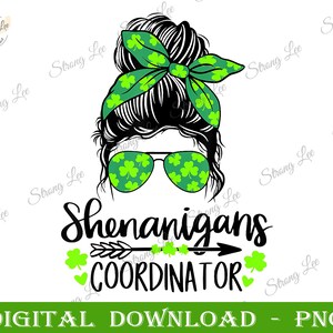 Shenanigans Coordinator Messy Bun St Patrick&#39;s Day Png, Coordinator St Patrick&#39;s Day Png, St. Patrick&#39;s Day Sublimation Png, Messy Bun Png