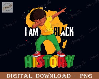 I Am Black History Png, Boys Men Black History Png, Black Power Png, Black History Month Quote Sublimation, African American Png, Black King