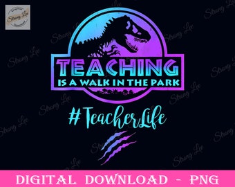 Teaching is a Walk in Park Png, Teacher Life Funny Mother's Day Png, Mom Sublimation Design, Teacher Mama Day Png, Happy Mother's Day Png