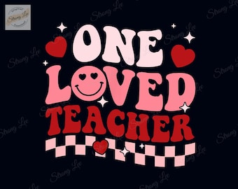 One Loved Teacher Valentine's Day Png, Groovy Retro Smiling Valentine's Day Sublimation, Retro Valentines Png, Trendy Valentine's Day