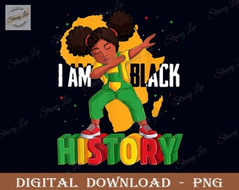 I Am Black History Png, Girls Women Black History Png, Black Power Png, Black History Month Sublimation, African American Png, Black Queen