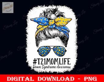 Down Syndrome Mom Life Messy Bun Down Syndrome Awareness Png, Down Syndrome Awareness T21 Png, Sublimation Design, Digital, Instant Download