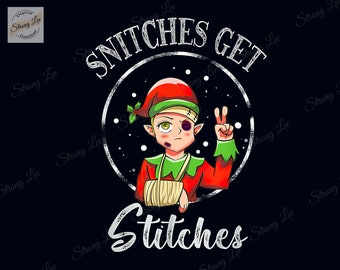 Snitches Get Stitches Funny Elf Snitched To Santa Claus Xmas Png, Funny Elf Png, Xmas Png, Merry Christmas Png, Santa Claus Sublimation Png
