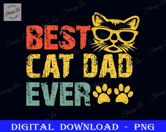 Best Cat Dad Ever Png, Funny Design Cat Daddy Father's Day Png, Dad Sublimation Design, Father's Day Png, Happy Father's Day, Love Dad Png