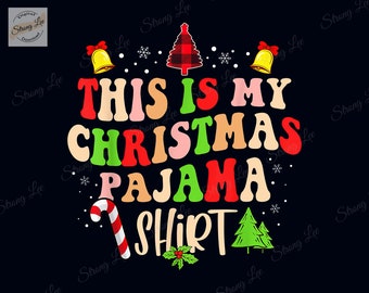 This Is My Christmas Pajama Shirt Png, Christmas Pajama Digital File Sublimation, Christmas Pajama Png Download File, Merry Christmas Png