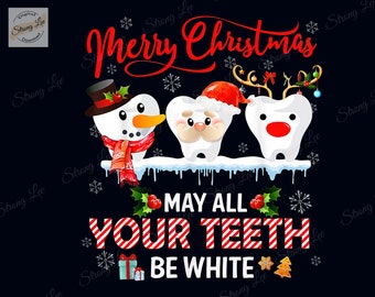 May include: A digital graphic with a black background features three cartoon teeth dressed as a snowman, Santa, and a reindeer. The text "Merry Christmas" is above, and "May All Your Teeth Be White" is below, with snowflakes and holiday accents.