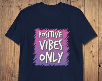 Typography "Positive Vibes Only" T-Shirt - Feel-Good Fashion Statement Top, Ideal for Everyday Encouragement, Unique Gift for Loved Ones