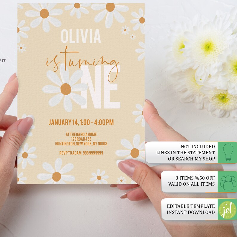 May include: A printable invitation for a first birthday party with a daisy theme. The invitation is yellow with white daisies and the text "Olivia is turning one" in brown and white lettering. The invitation includes the date and time of the party, the location, and RSVP information. The text "Not included links in the statement or search my shop" is in a lightbulb icon. The text "3 items %50 off valid on all items" is in a group of people icon. The text "Editable template instant download" is in a green and yellow jet icon.