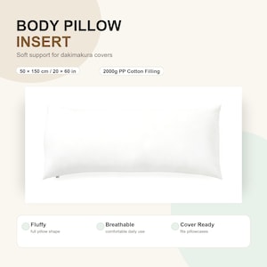 May include: A white rectangular body pillow insert measuring 50 x 150 cm with 2000g PP cotton filling. The text on the image reads BODY PILLOW INSERT, 50 x 150 cm / 20 x 60 in, 2000g PP Cotton Filling, Fluffy, Breathable, and Cover Ready.