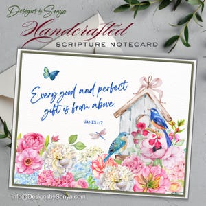 May include: Handcrafted scripture notecard with floral and birdhouse design. The card features the text "Every good and perfect gift is from above. James 1:17." The design includes pink, blue, and white flowers, and two blue birds.