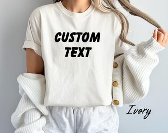 Comfort Color Custom Tee, Custom Personalized T-Shirt with Name or Message - Perfect Gift for Birthdays, Anniversaries, Weddings, & Company