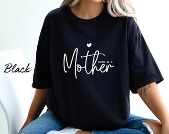 Tired as a Mother Shirt, Comfort Colors Oversized T-shirt, Retro Mama Shirt, Gift for Mom, Mom Family Shirt, Mother Day Shirt, Mother Shirt