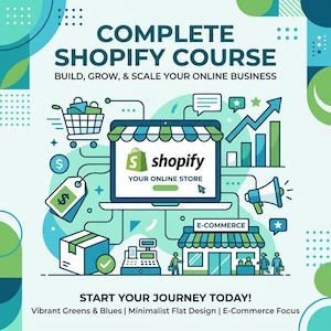 May include: A graphic illustration titled COMPLETE SHOPIFY COURSE BUILD, GROW, & SCALE YOUR ONLINE BUSINESS. It features a laptop displaying the Shopify logo, a shopping cart, a price tag, a megaphone, a cash register, and a storefront icon in green and blue.