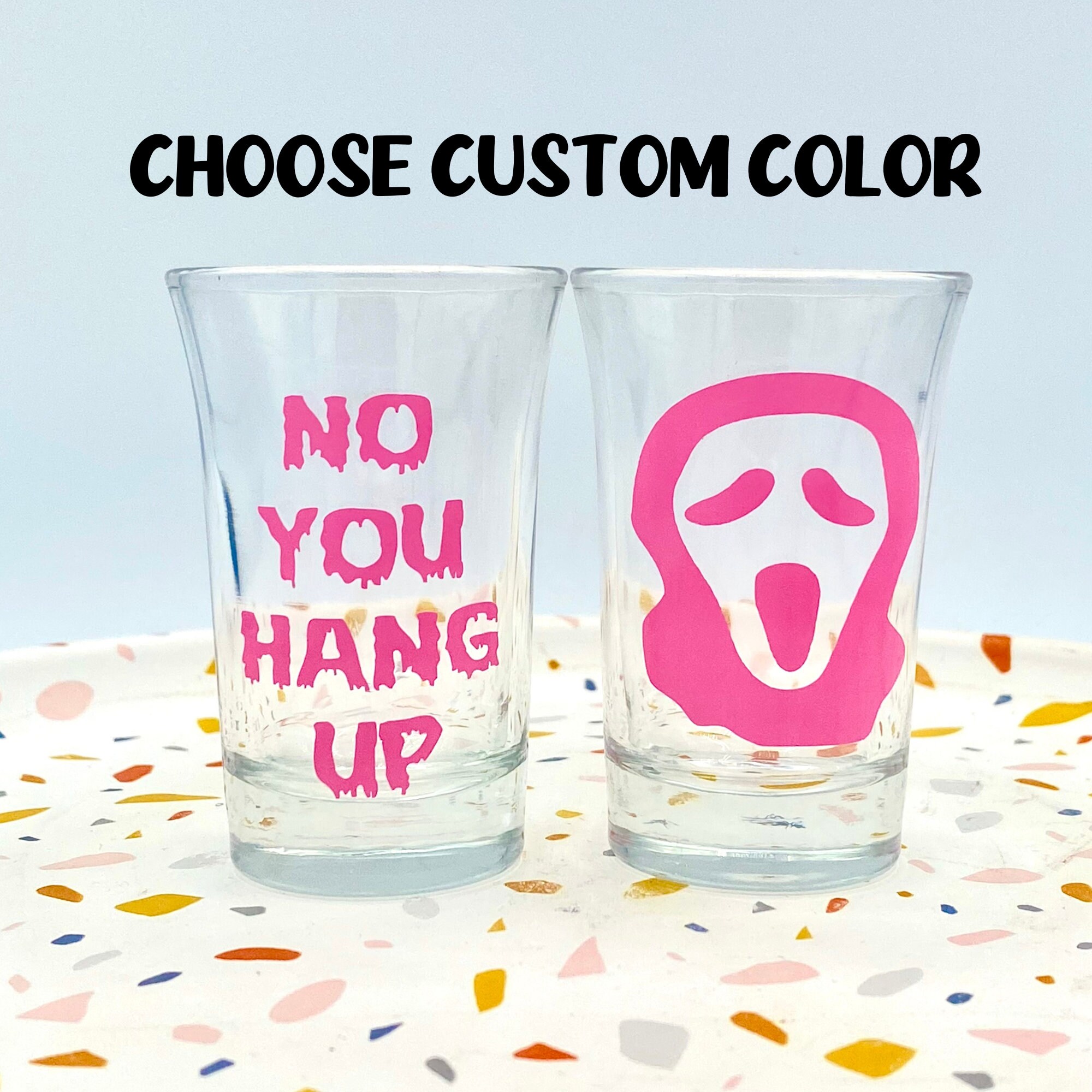 Scream No You Hang up Shot Glass Vinyl Shot Glass / Custom Etsy