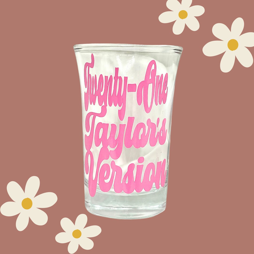 21 Shot Glass Vinyl Shot Glass Pop Star Inspired Shot Etsy