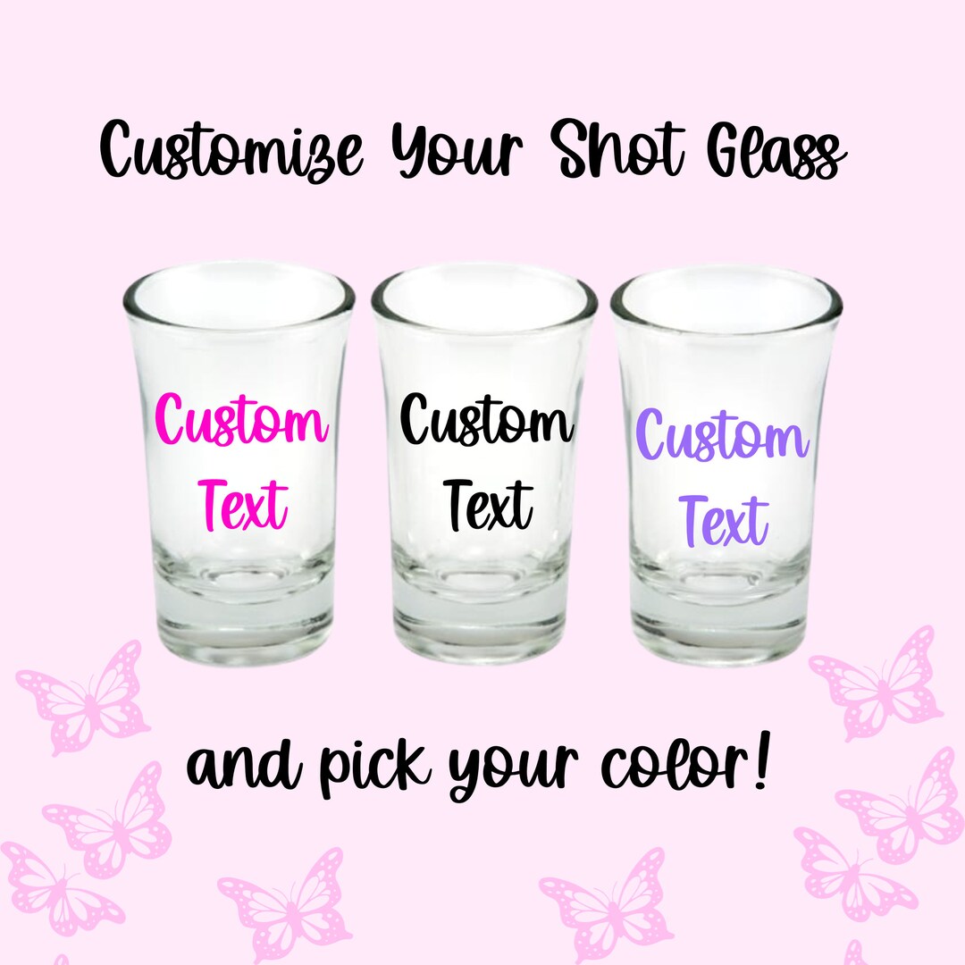 Custom Text Shot Glass Vinyl Shot Glass Personalized Shot Glass