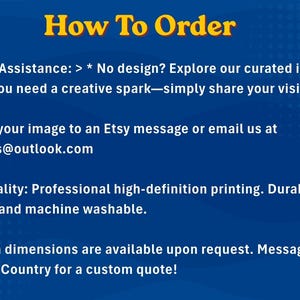 May include: A blue graphic with the text "How To Order" in yellow. Instructions include design assistance, attaching images via Etsy message or email, and information about quality and custom dimensions.