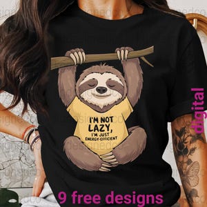 Funny Sloth T-Shirt, Sweatshirt, Digital PNG, I&#39;m Not Lazy, Animal Lover, Sublimation Design, Cute Sloth, Energy Efficient, Gift Idea