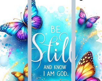 Digital Tumblers, Butterfly Tumbler Designs, 20 oz Skinny Tumbler, Sublimation PNG, Be Still Tumbler Wrap, Straight Tapered Tumbler Designs