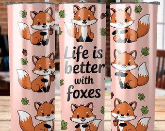 Lindo diseño de vaso digital de zorro. La vida es mejor con zorros. PNG. Animal del bosque imprimible. Descarga instantánea para vasos de 20 oz. Regalo para mujeres.