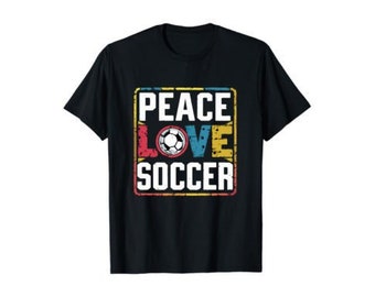 Peace Love Soccer, Cool Soccer Shirt, Soccer Dad, Soccer Mom, Kids Soccer Shirt, Soccer Fan Shirt, Funny Soccer Shirt, Custom Soccer Shirt