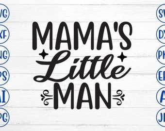 Mama's Little Man, Mothers Day Tshirt, Blessed Mama Svg, Girl Mom Svg, Mama Bear Svg, Super Mom Svg, Mom Life Svg, Mom Quotes Svg, Best Mom