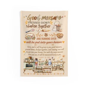 May include: A beige kitchen-themed wall hanging with the text "Good measure pressed down shaken together and running over will be put into your bosom." The image includes illustrations of kitchen tools, a pie, and a basket of fruit.