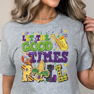 Let The Good Times Roll Mardi Gras Shirt, Funny Drinking Tee,  Parade Clothing, Mardi Gras Beads Sweatshirt, Fat Tuesday Group Shirt