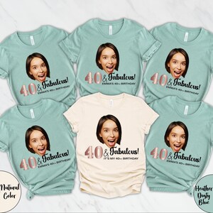 Custom Birthday Shirt for Women with Face Photo Blue 40 and Fabulous Party Tee, Personalized Age Gift Funny Matching Outfit