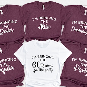 Funny 60th Birthday Group T-Shirts: I&#39;m Bringing...