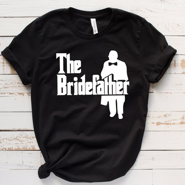 The Bride father, Father Of the Bride Shirt, Bride father shirt