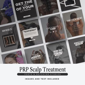 May include: A collection of social media posts and stories about PRP scalp treatment. The images feature text overlays with phrases like "Get the Hair of Your Dreams" and "Our Results." The overall color scheme is black and white.