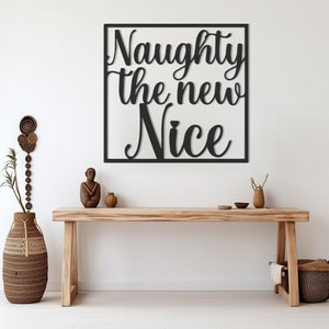 Unique Metal Wall Art, Naughty is the Nice Design, Fun Decor, Trendy Home Accent, Quirky Statement Piece, Perfect for Modern Spaces,Wall Art