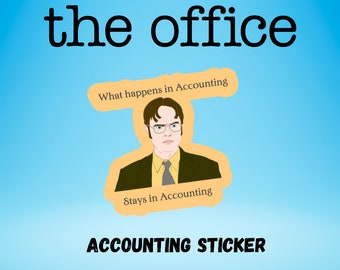 Funny The Office Accounting Dwight  Sticker "What happens in Accounting Stays in Accounting” Perfect gift, Office decorating, waterproof