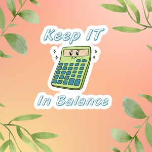 Sticker for Accountants, CPAs, Auditor, “Keep it in balance” Perfect gift, calculator, Great for Office decorating, Waterproof