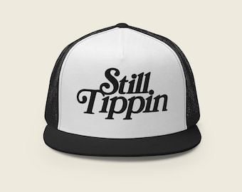 Still Tippin H-Town Trucker Hat
