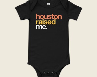 Houston Raised Me Baby Short Sleeve Onesie