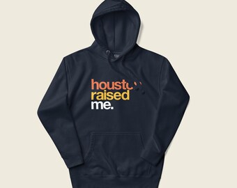 Houston Raised Me Unisex Hoodie | Houston Hoodie | Houston Texas | Houston Gifts | Houston Astros Hoodie | Space City Threads