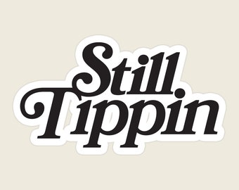 Still Tippin Vinyl Stickers | HTown Stickers | Houston Rap | Rap Stickers | DJ Screw | Houston Stickers | Vinyl Stickers | Mike Jones