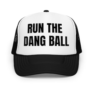Run The Dang Ball Trucker Hat, Football Hat, Hat for Mom, Football Mom Hat, Gift for Mom, GIft for Her, Football Season