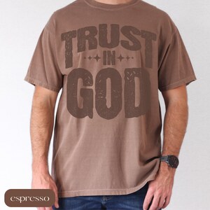 Comfort Colors Trust in God Tee, Christian Clothes, God Apparel, Monochrome Faith Shirt, Bible Verse Shirt, Christianity Gifts,Jesus is God