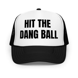 Hit the Dang Ball Trucker Hat, Baseball Trucker Hat, Softball Trucker Hat, Funny Baseball Hat, Gift for Dad, Gift for Mom, Baseball Dad Hat