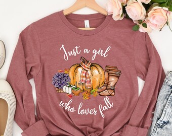 Just a Girl Who Loves Fall Shirt, Womens Fall Long Sleeve, Cute Fall Shirts for Women, Fall Lover's Shirt, Pumpkins Shirt ,Fall Long Sleeve