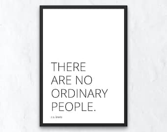 No Ordinary People, PRINTABLE WALL DECOR, C.S. Lewis Quote